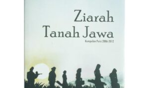 Ziarah Tanah Jawa, Kumpulan Puisi 2006-2012
