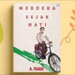 Menjadi Manusia Merdeka - Novel Biografi Lafran Pane - Ahmad Fuadi
