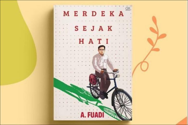 Menjadi Manusia Merdeka - Novel Biografi Lafran Pane - Ahmad Fuadi