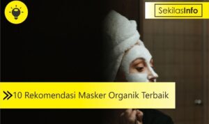 10 rekomendasi masker organik terbaik