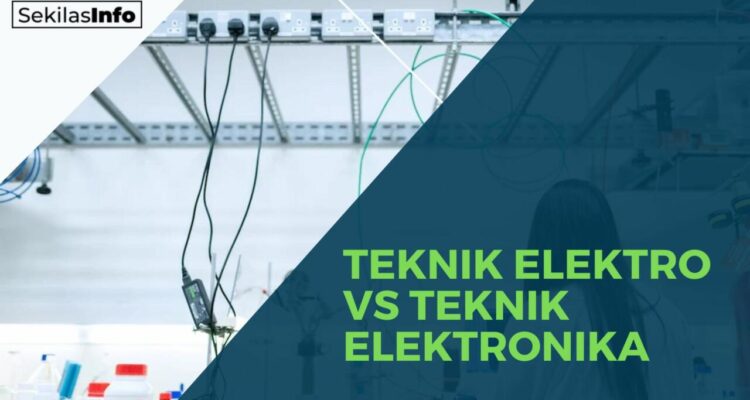 Teknik Elektro dan Teknik Elektronika