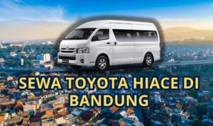 10 Rental Sewa Toyota Hiace di Bandung Harga Murah Lepas Kunci 2023
