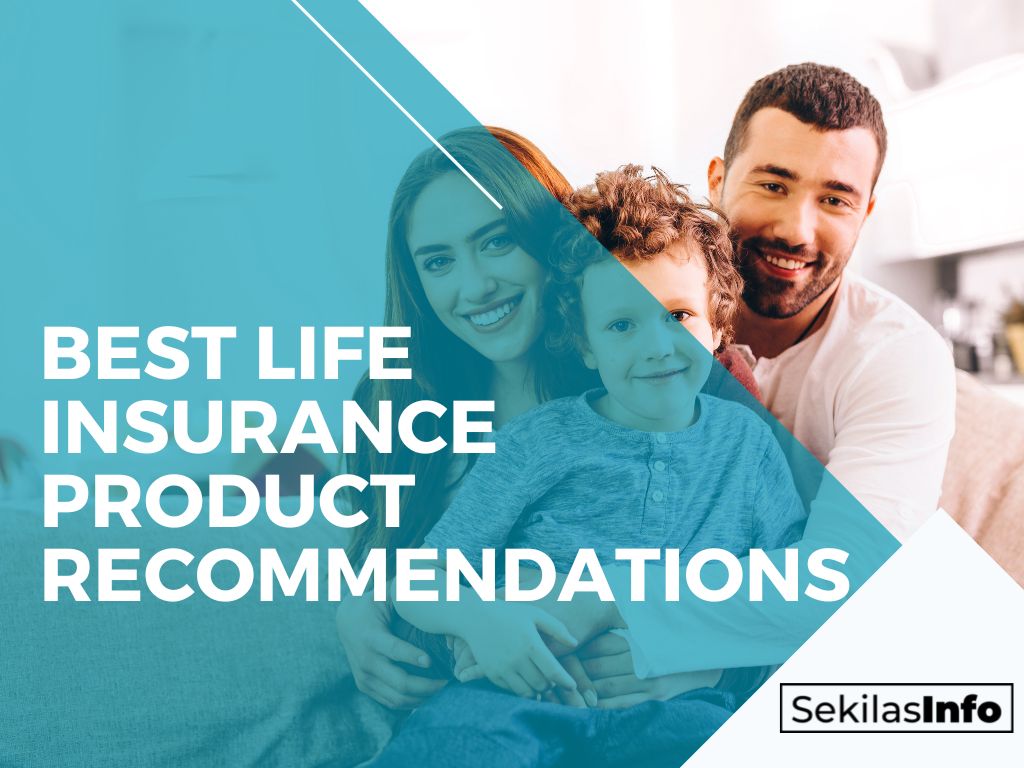 7 Best Life Insurance Product Recommendations in Indonesia You Need To Know 1