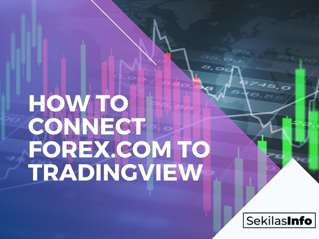 How To Connect Forex.com To Tradingview