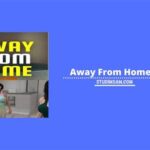 Review Aplikasi away from home apk: Fitur, Tips, Cara Penggunaan