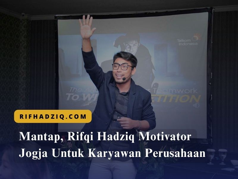 Mantap, Rifqi Hadziq Motivator Jogja Untuk Karyawan Perusahaan