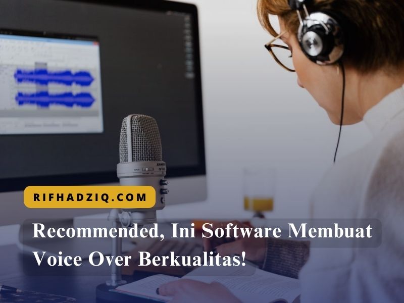 Recommended, Ini Software Membuat Voice Over Berkualitas!