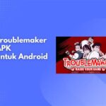Review Aplikasi troublemaker apk: Fitur, Tips, Cara Penggunaan & Link Download 11