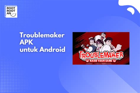 Review Aplikasi troublemaker apk: Fitur, Tips, Cara Penggunaan & Link Download 1