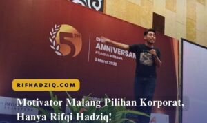 Motivator Malang Pilihan Korporat, Hanya Rifqi Hadziq!