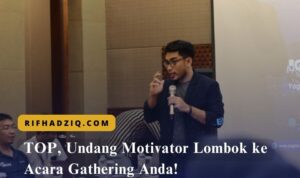 TOP, Undang Motivator Lombok ke Acara Gathering Anda!