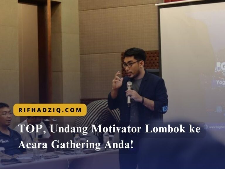 TOP, Undang Motivator Lombok ke Acara Gathering Anda!